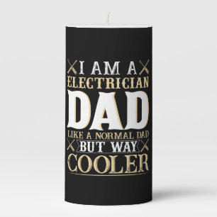 Father's Day I Am A Electrician Dad Pillar Candle