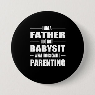 Father's Day I Am A Father Button