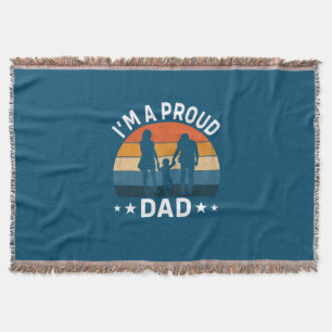 Father's Day I Am A Proud Dad Throw Blanket