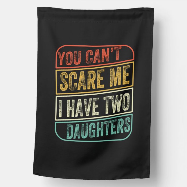 Father's Day I Have Two Daughters House Flag (Front)