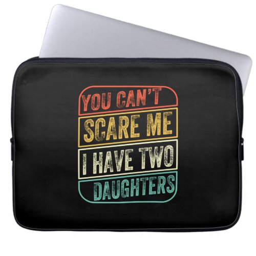 Fathers Day I Have Two Daughters Laptop Sleeve