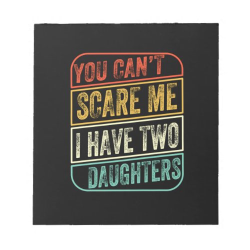 Fathers Day I Have Two Daughters Notepad