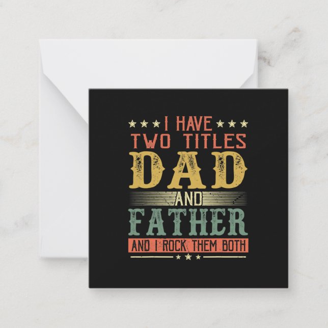 Father's Day | I Have Two Titles Dad And Father Note Card (Front)