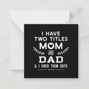 Father's Day I Have Two Titles Mom And Father Note Card