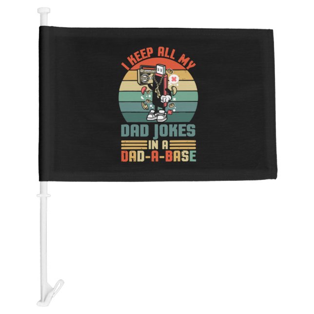 Father's Day I Keep All My Daddy Jokes Car Flag (Front)