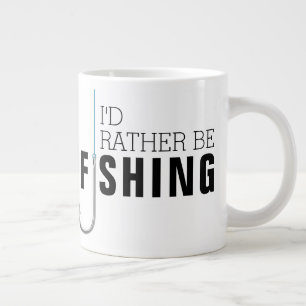 Father's Day I'd Rather Be Fishing Giant Coffee Mug