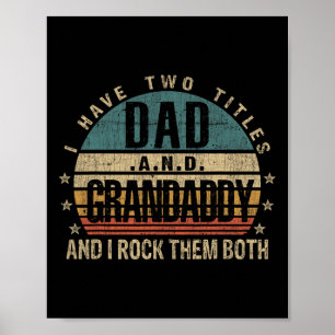 Fathers Day Idea - I Have Two Titles Dad And Grand Poster