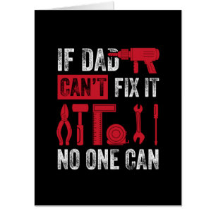 Father's Day If Dad Can Not Fix Card