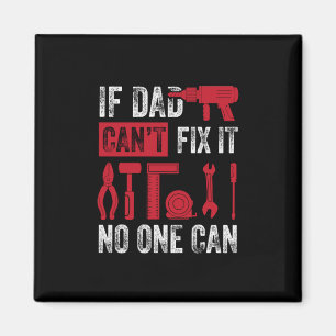 Father's Day If Dad Can Not Fix Magnet
