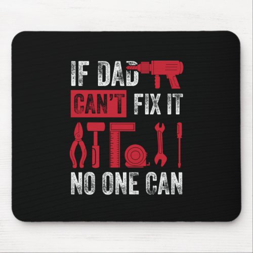Fathers Day If Dad Can Not Fix Mouse Pad
