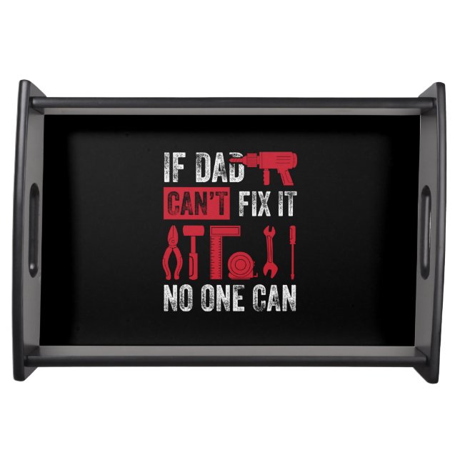 Father's Day If Dad Can Not Fix Serving Tray (Front)