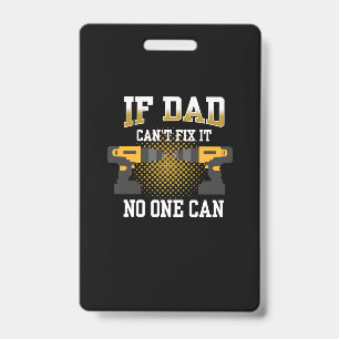 Father's Day If My Dad Can Not Fix Badge