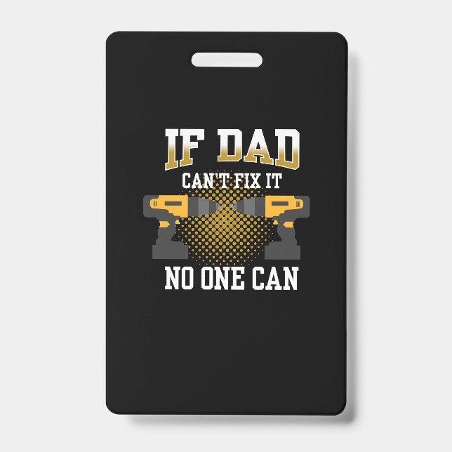 Father's Day If My Dad Can Not Fix Badge (Front)