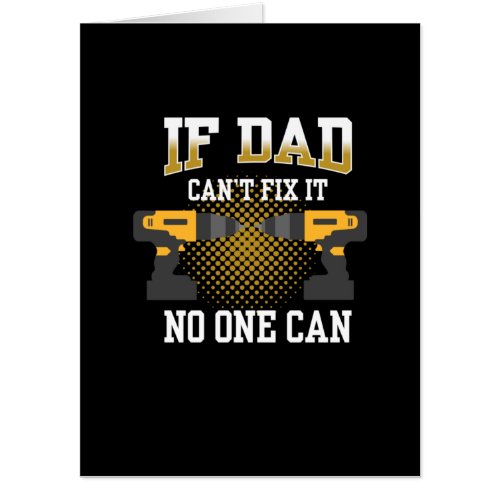 Fathers Day If My Dad Can Not Fix Card