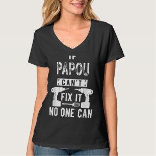 Father's Day If Papou Can't Fix It No One Can For T-Shirt
