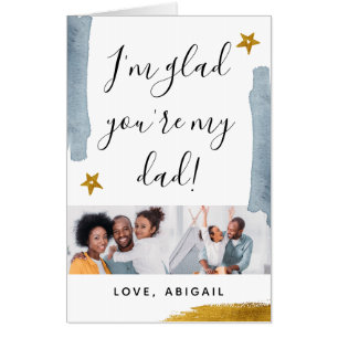 Fathers Day I'm Glad You're My Dad Photo Card