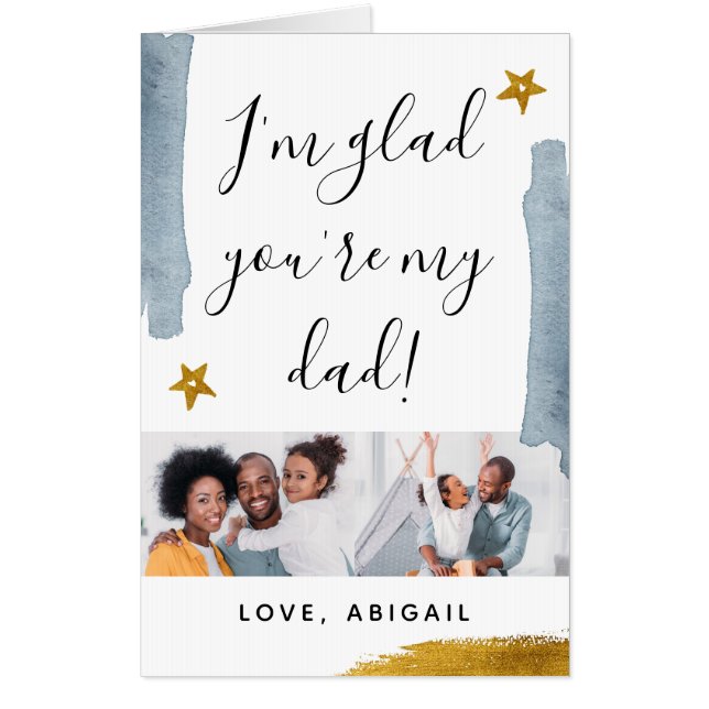 Fathers Day I'm Glad You're My Dad Photo Card (Front)
