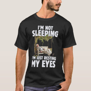 Father's Day I'm Not Sleeping I'm Just Resting My  T-Shirt