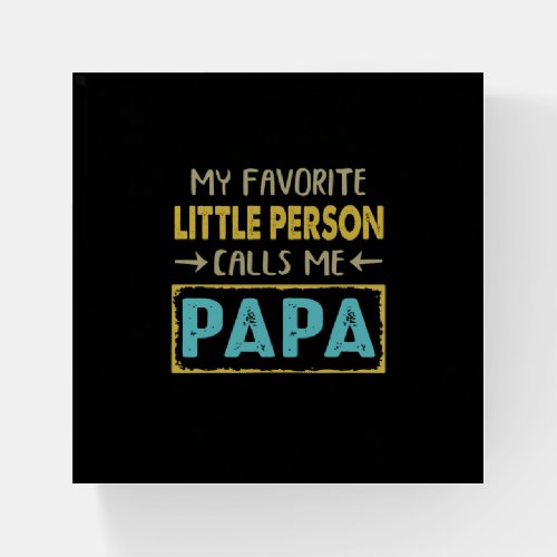 Fathers Day Little Person Calls Me Papa Paperweight