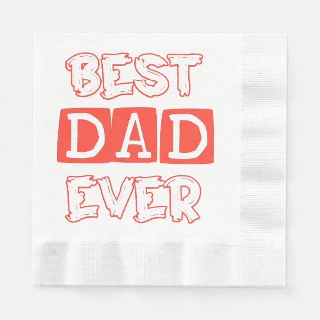Fathers day love Best Dad Ever - Stylish Tribute t Napkins (Front)
