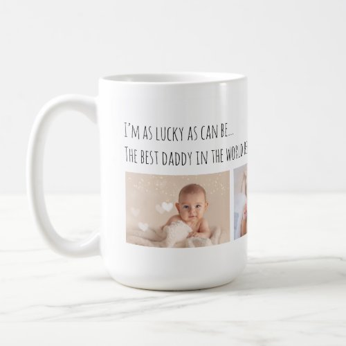 Fathers Day Lucky Me Best Daddy Photos Customized Coffee Mug