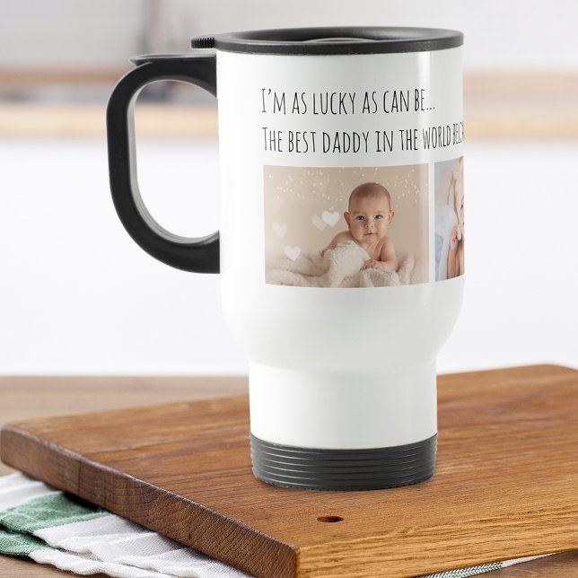 Father's Day Lucky Me Best Daddy Photos Customized Travel Mug (Father's Day Lucky Me Best Daddy Photos Customized Travel Mug)