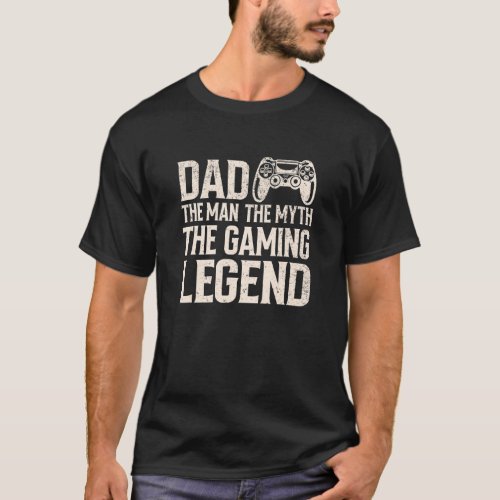 Fathers Day Man Myth Legend  Gaming Video Games T_Shirt