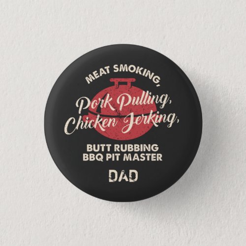 Fathers Day Meat Smoking BBQ Pit Master Dad Button