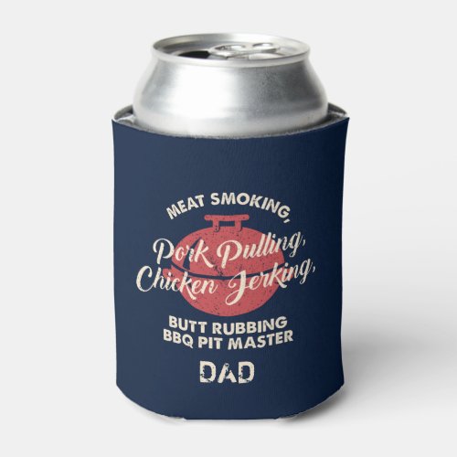 Fathers Day Meat Smoking BBQ Pit Master Dad Can Cooler