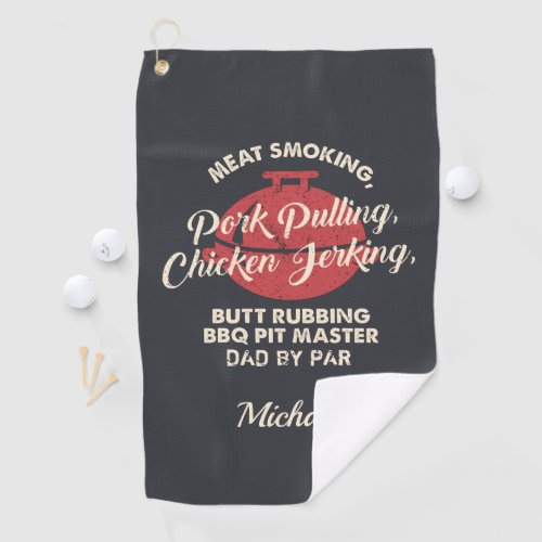 Fathers Day Meat Smoking BBQ Pit Master Dad Custom Golf Towel