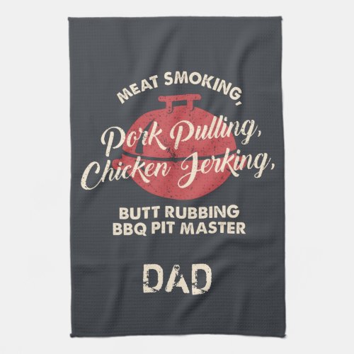 Fathers Day Meat Smoking BBQ Pit Master Dad Custom Kitchen Towel