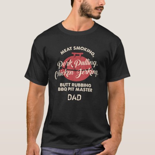 Fathers Day Meat Smoking BBQ Pit Master Dad Custom T_Shirt