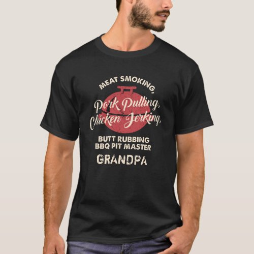 Fathers Day Meat Smoking BBQ Pit Master Grandpa T_Shirt