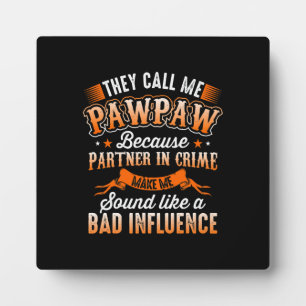 Father's Day Mens They Call Me Pawpaw Plaque