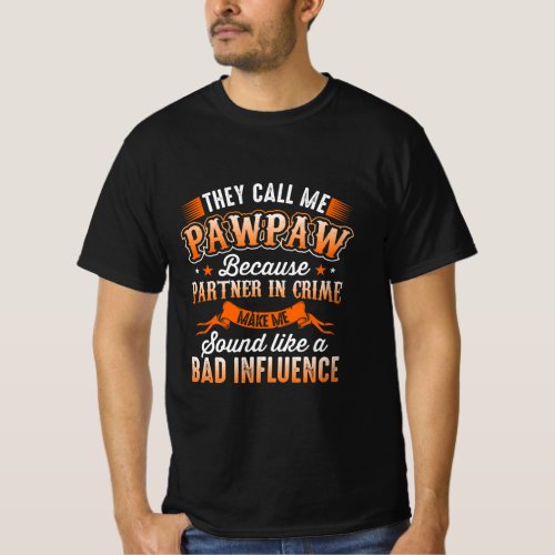 Fathers Day  Mens They Call Me Pawpaw T_Shirt