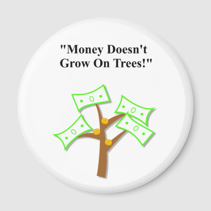 Father's Day "Money Doesn't Grow On Trees" Magnets