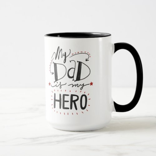Fathers Day _ My Dad is My Hero Mug