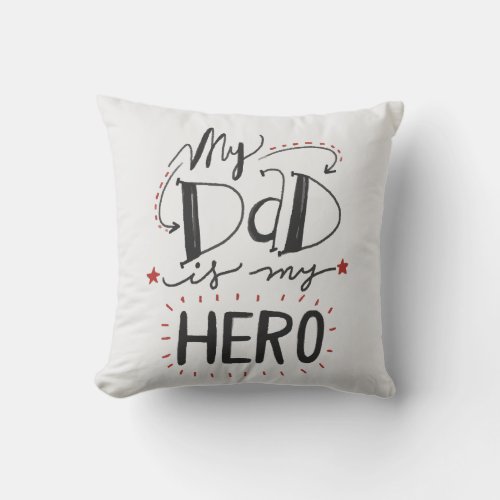 Fathers Day _ My Dad is My Hero Throw Pillow