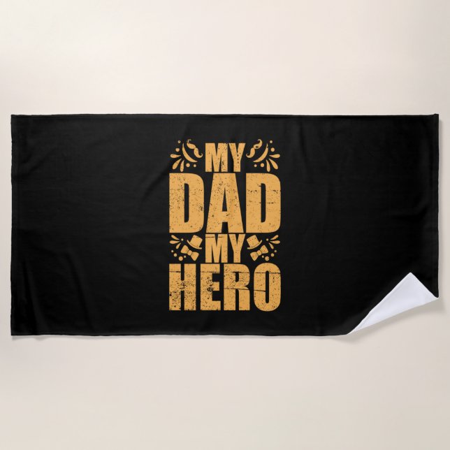 Father's Day My Dad My Hero Beach Towel (Front)