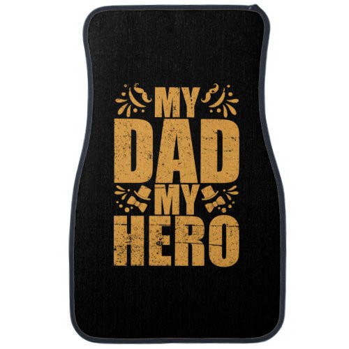 Fathers Day My Dad My Hero Car Floor Mat