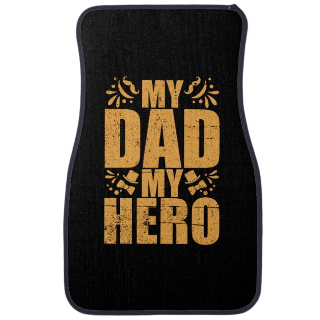 Father's Day My Dad My Hero Car Floor Mat (Front)