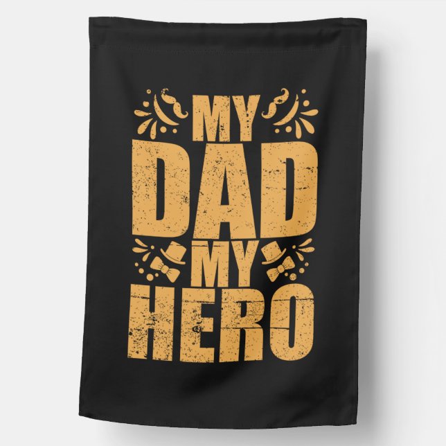 Father's Day My Dad My Hero House Flag (Front)