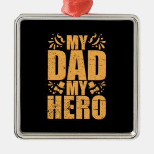 Father's Day My Dad My Hero Metal Ornament