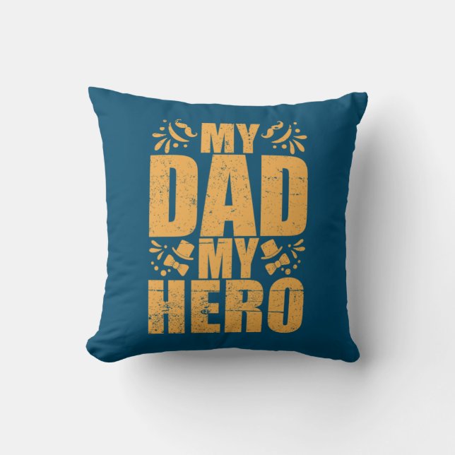 Father's Day My Dad My Hero Throw Pillow (Front)