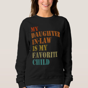 Fathers Day My Daughter In Law Is My Favorite Chi Sweatshirt