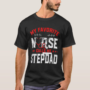 Father's Day My Favorite Nurse Calls Me Stepdad T-Shirt