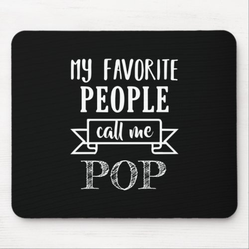 Fathers Day My Favorite People Call Me Dad Mouse Pad