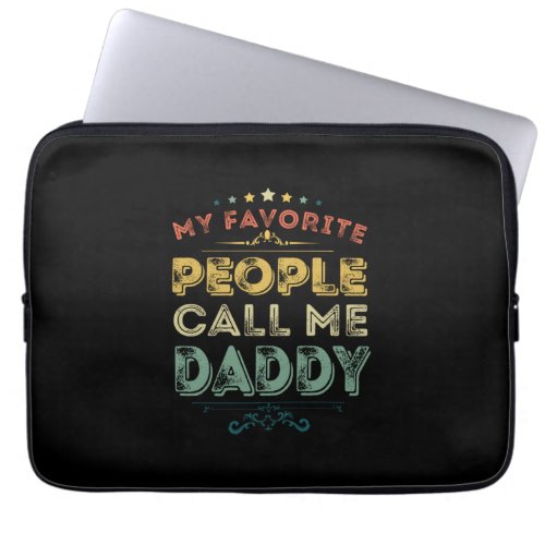 Fathers Day My Favorite People Call Me Daddy Laptop Sleeve