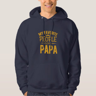 Father's Day My Favorite People Call Me Papa Hoodie