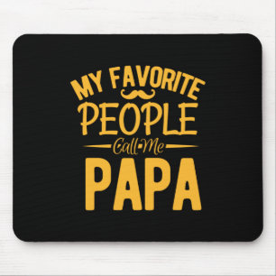 Father's Day My Favorite People Call Me Papa Mouse Pad